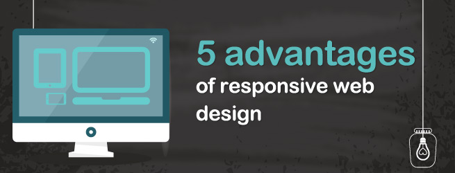 5 Advantages of Responsive Web Design